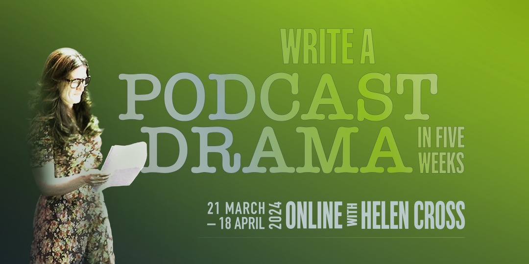 Write A Podcast Drama in Five Weeks March 2024